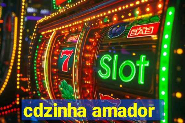 cdzinha amador