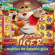 mantos do futebol guia