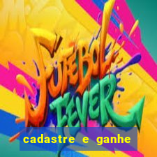 cadastre e ganhe 20 reais