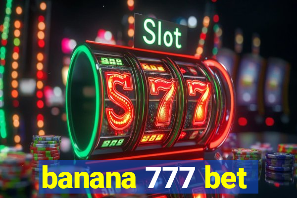 banana 777 bet