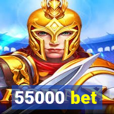 55000 bet