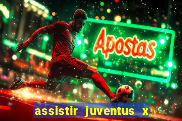 assistir juventus x bayer leverkusen futemax