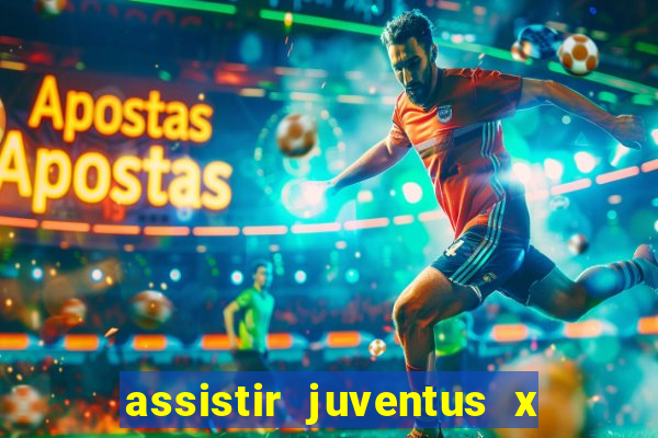 assistir juventus x bayer leverkusen futemax