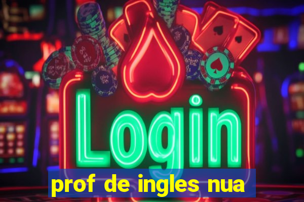 prof de ingles nua