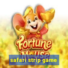 safari strip game