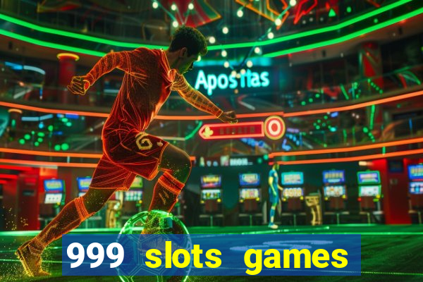 999 slots games download apk