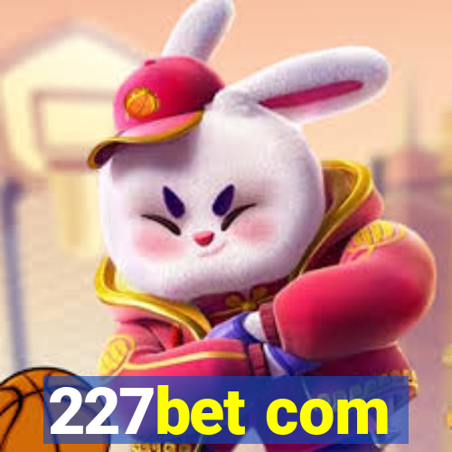 227bet com