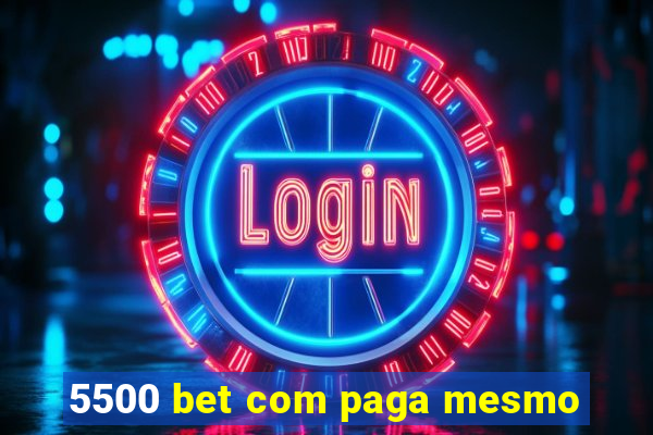 5500 bet com paga mesmo