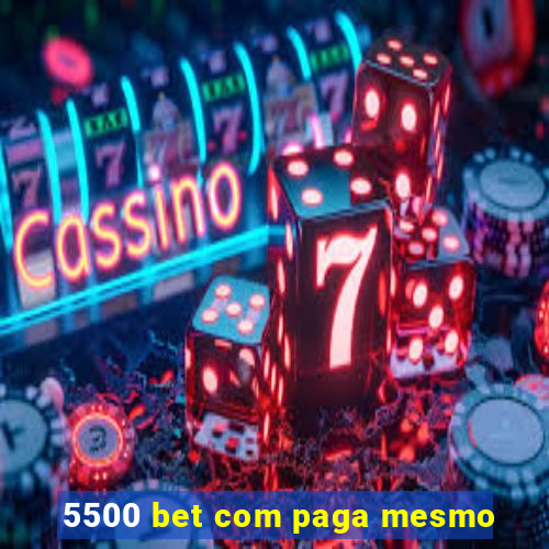 5500 bet com paga mesmo