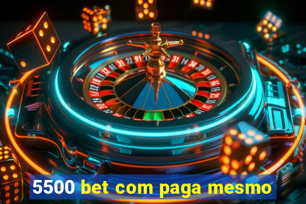 5500 bet com paga mesmo