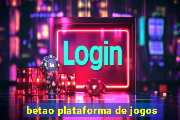 betao plataforma de jogos