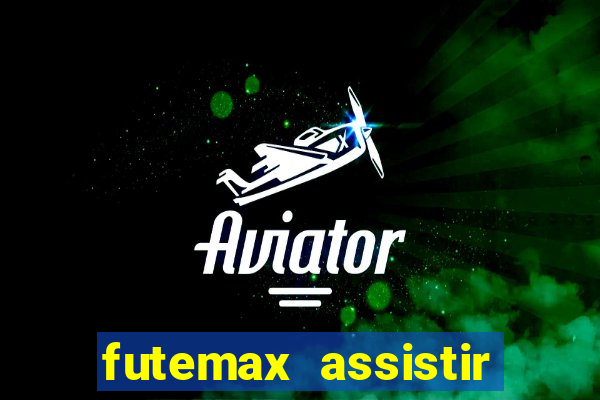 futemax assistir real madrid