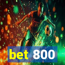 bet 800