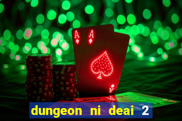 dungeon ni deai 2 temporada dublado data de lançamento