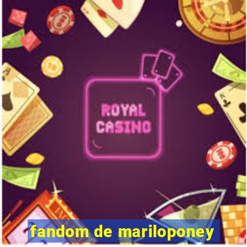 fandom de mariloponey