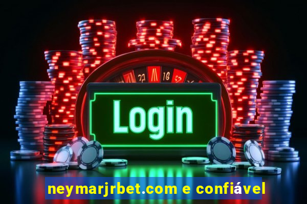 neymarjrbet.com e confiável