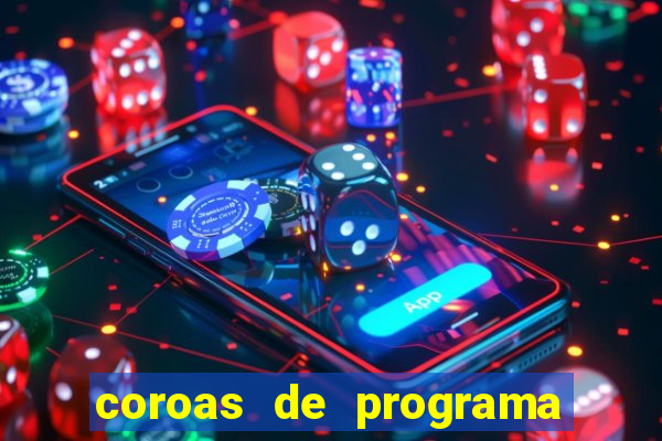 coroas de programa porto alegre