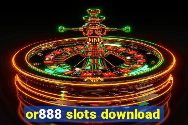 or888 slots download