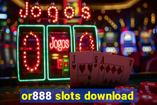 or888 slots download