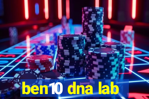 ben10 dna lab