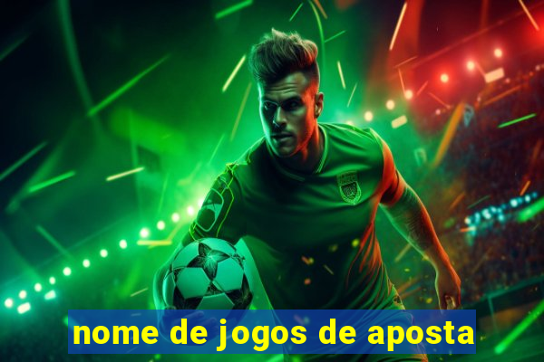 nome de jogos de aposta