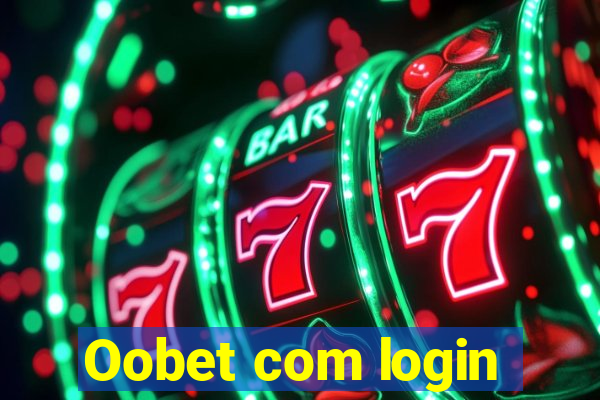 Oobet com login