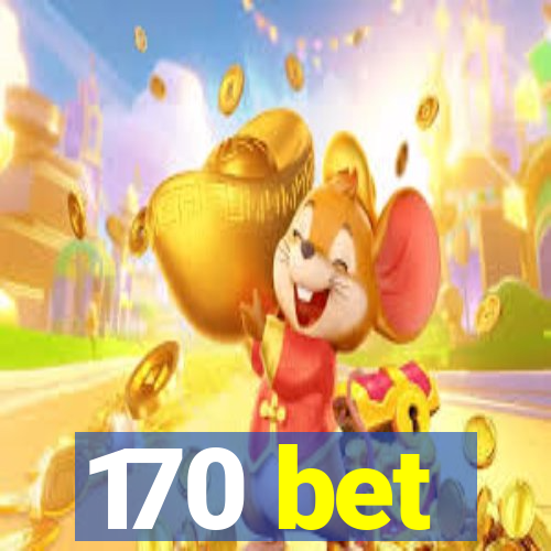 170 bet