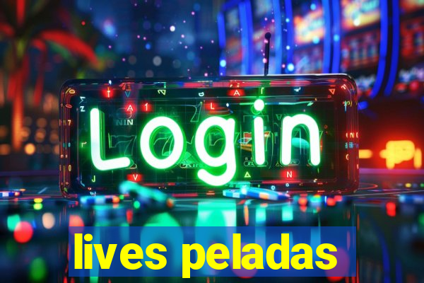 lives peladas