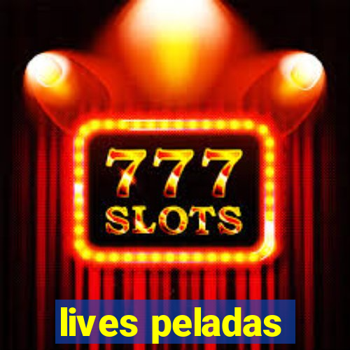 lives peladas