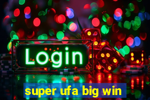 super ufa big win