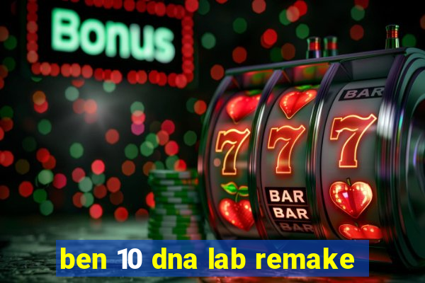 ben 10 dna lab remake