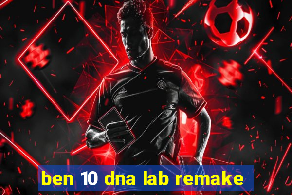 ben 10 dna lab remake