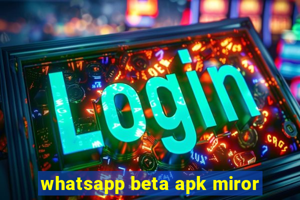 whatsapp beta apk miror