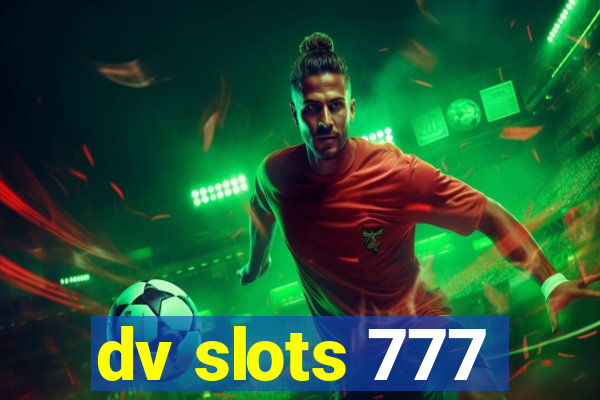 dv slots 777