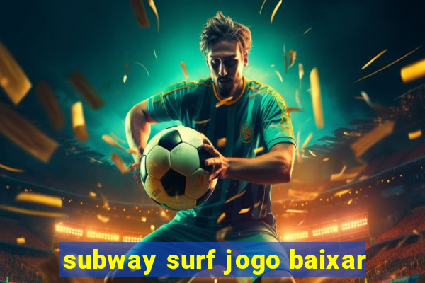 subway surf jogo baixar