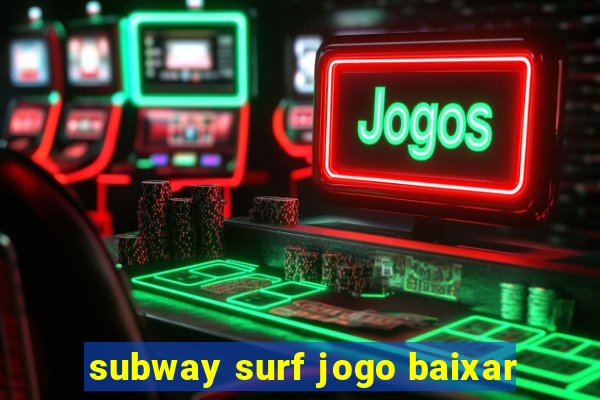 subway surf jogo baixar