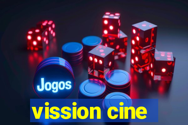 vission cine