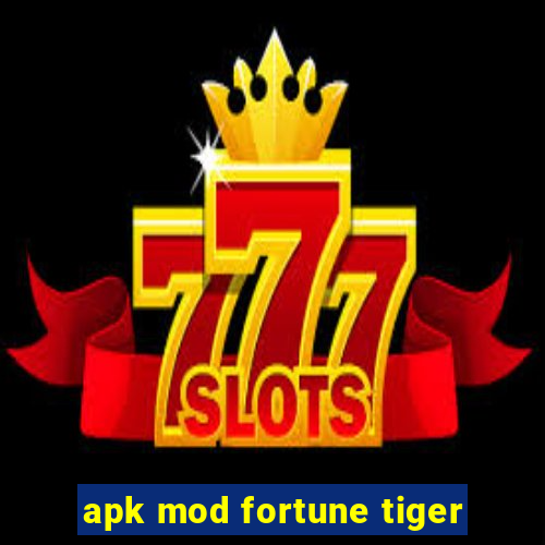 apk mod fortune tiger