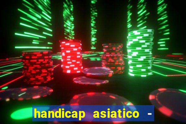 handicap asiatico - 0 5