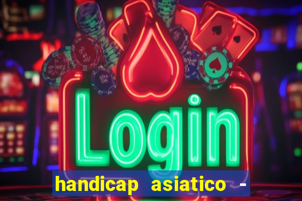 handicap asiatico - 0 5