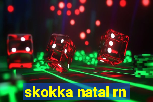 skokka natal rn