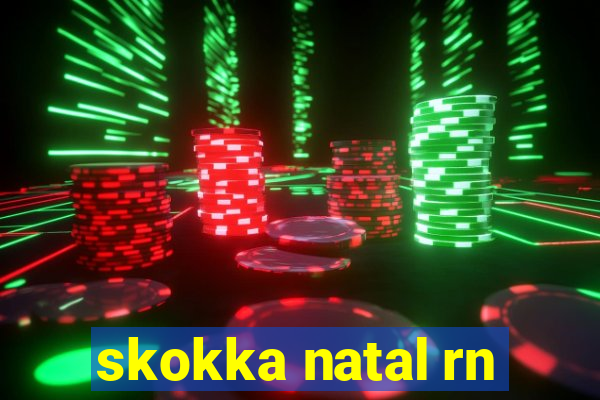 skokka natal rn