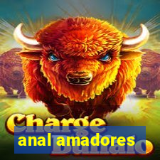 anal amadores