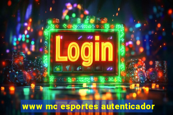 www mc esportes autenticador