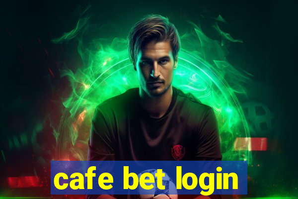 cafe bet login