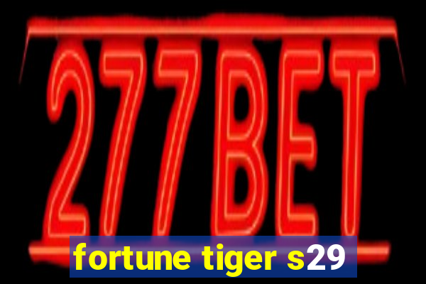 fortune tiger s29