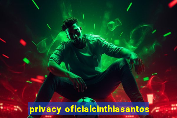 privacy oficialcinthiasantos