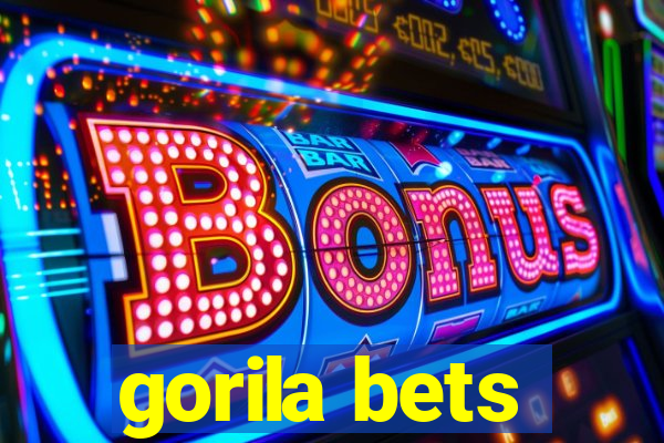 gorila bets