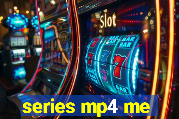 series mp4 me