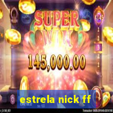 estrela nick ff